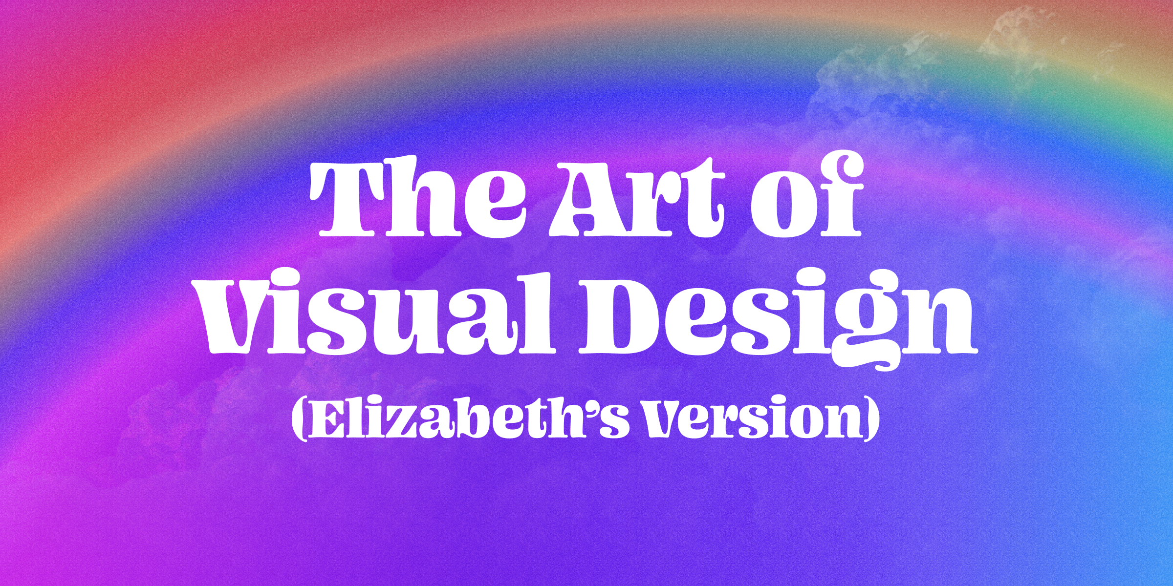 The Art Of Visual Design Elizabeths Version